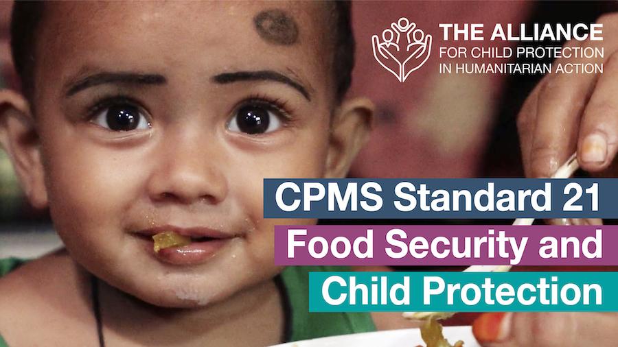 CPMS Standard 21 Food Security and Child Protection Alliance CHPA